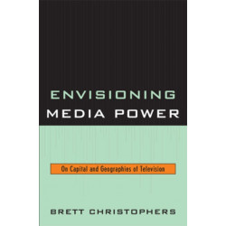 Envisioning Media Power: On Capital and Geographies of Television