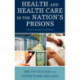 Health and Health Care in the Nation's Prisons: Issues, Challenges, and Policies