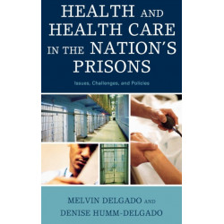 Health and Health Care in the Nation's Prisons: Issues, Challenges, and Policies