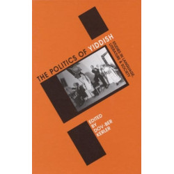Politics of Yiddish: Studies in Language, Literature and Society