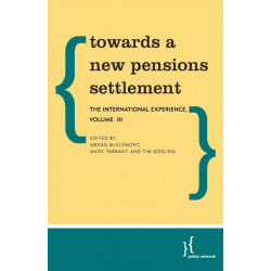 Towards a New Pensions Settlement: The International Experience, Volume III