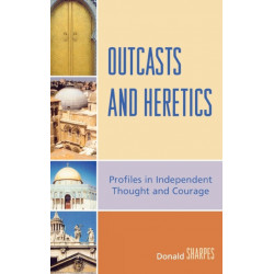 Outcasts and Heretics: Profiles in Independent Thought and Courage