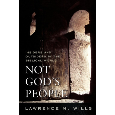 Not God's People: Insiders and Outsiders in the Biblical World