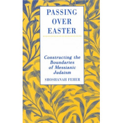 Passing Over Easter: Constructing the Boundaries of Messianic Judaism