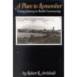 A Place to Remember: Using History to Build Community