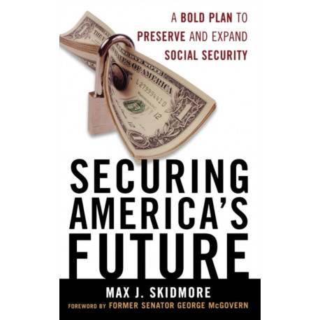 Securing America's Future: A Bold Plan to Preserve and Expand Social Security