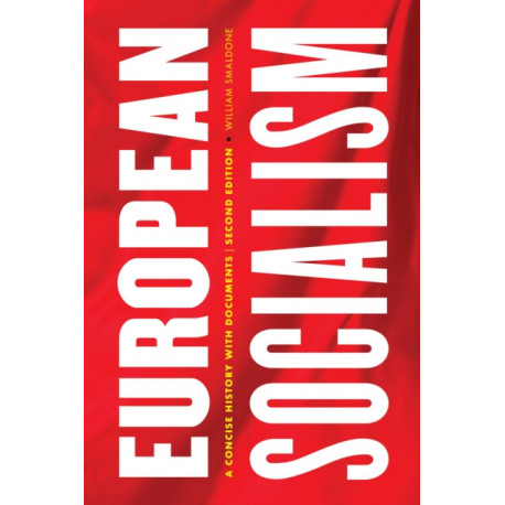European Socialism: A Concise History with Documents
