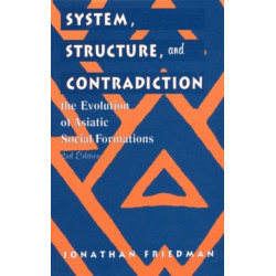 System, Structure, and Contradiction: The Evolution of 'Asiatic' Social Formations