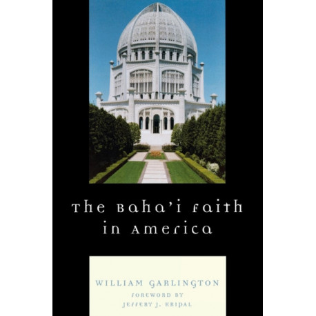 The Baha'i Faith in America