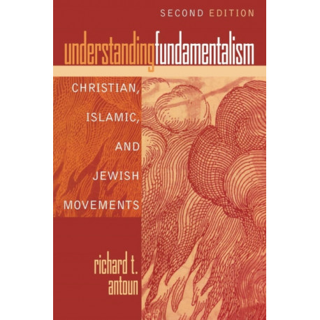 Understanding Fundamentalism: Christian, Islamic, and Jewish Movements