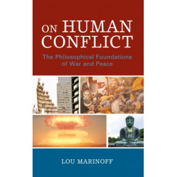 On Human Conflict: The Philosophical Foundations of War and Peace