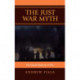 The Just War Myth: The Moral Illusions of War