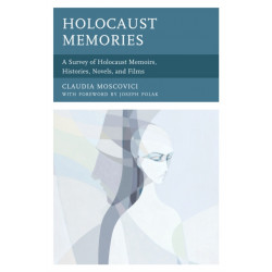 Holocaust Memories: A Survey of Holocaust Memoirs, Histories, Novels, and Films
