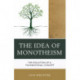 The Idea of Monotheism: The Evolution of a Foundational Concept