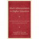 Black Administrators in Higher Education: Autoethnographic Explorations and Personal Narratives