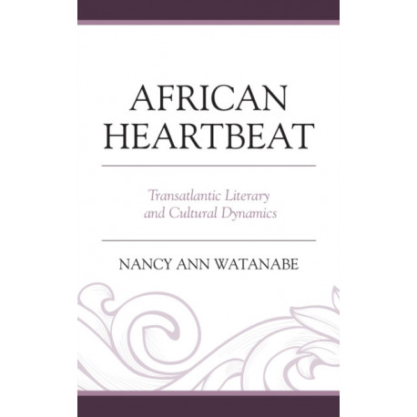 African Heartbeat: Transatlantic Literary and Cultural Dynamics