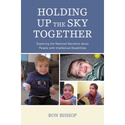 Holding Up The Sky Together: Unpacking the National Narrative about People with Intellectual Disabilities