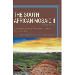 The South African Mosaic II: A Sociological Analysis of Post-Apartheid Conflict, Two Decades Later