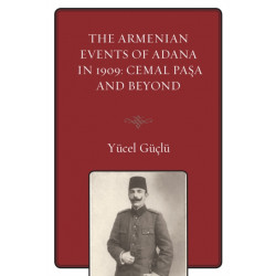 The Armenian Events Of Adana In 1909: Cemal Pasa And Beyond