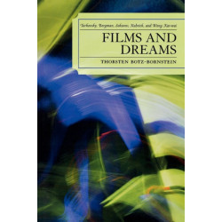 Films and Dreams: Tarkovsky, Bergman, Sokurov, Kubrick, and Wong Kar-Wai