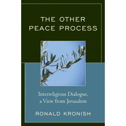 The Other Peace Process: Interreligious Dialogue, a View from Jerusalem