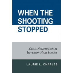 When the Shooting Stopped: Crisis Negotiation and Critical Incident Change