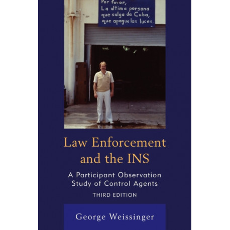 Law Enforcement and the INS: A Participant Observation Study of Control Agents
