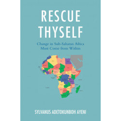 Rescue Thyself: Change In Sub-Saharan Africa Must Come from Within