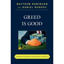 Greed is Good: Maximization and Elite Deviance in America