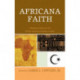Africana Faith: A Religious History of the African American Crusade in Islam