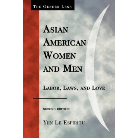 Asian American Women and Men: Labor, Laws, and Love