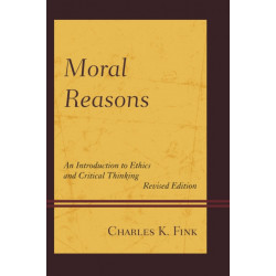 Moral Reasons: An Introduction to Ethics and Critical Thinking