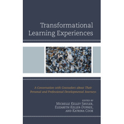 Transformational Learning Experiences: A Conversation with Counselors about Their Personal and Professional Developmental Journeys