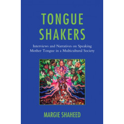 Tongue Shakers: Interviews and Narratives on Speaking Mother Tongue in a Multicultural Society