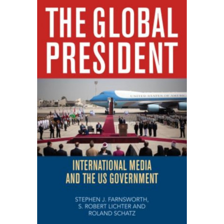 The Global President: International Media and the US Government