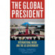 The Global President: International Media and the US Government