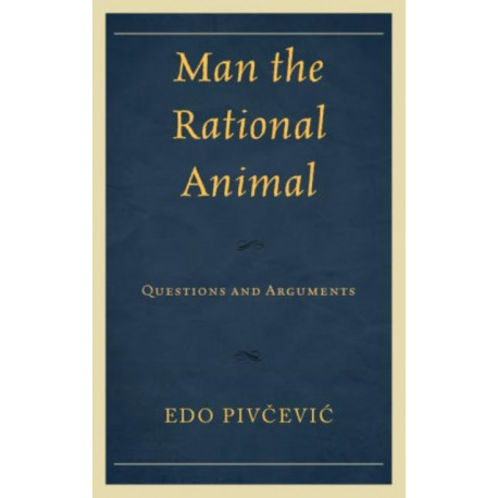 Man the Rational Animal: Questions and Arguments