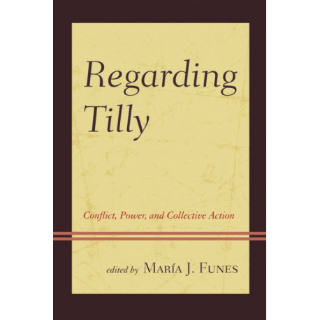 Regarding Tilly: Conflict, Power, and Collective Action