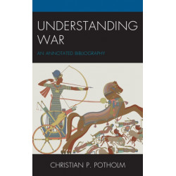 Understanding War: An Annotated Bibliography