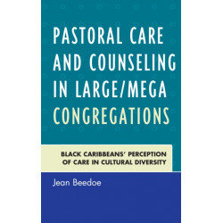 Pastoral Care and Counseling in Large/Mega Congregations: Black Caribbeans' Perception of Care in Cultural Diversity