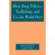 Illicit Drug Policies, Trafficking, and Use the World Over