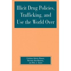 Illicit Drug Policies, Trafficking, and Use the World Over