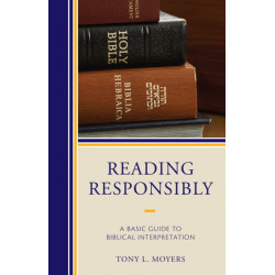 Reading Responsibly: A Basic Guide to Biblical Interpretation