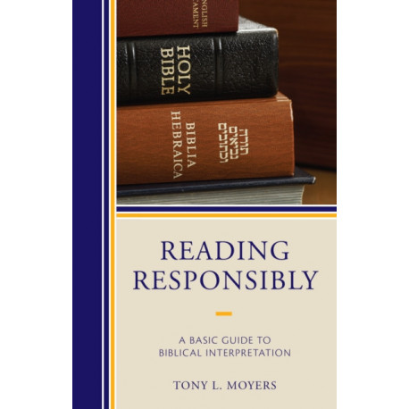 Reading Responsibly: A Basic Guide to Biblical Interpretation