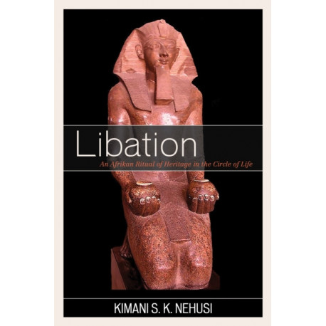 Libation: An Afrikan Ritual of Heritage in the Circle of Life