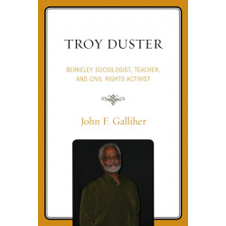 Troy Duster: Berkeley Sociologist, Teacher, and Civil Rights Activist