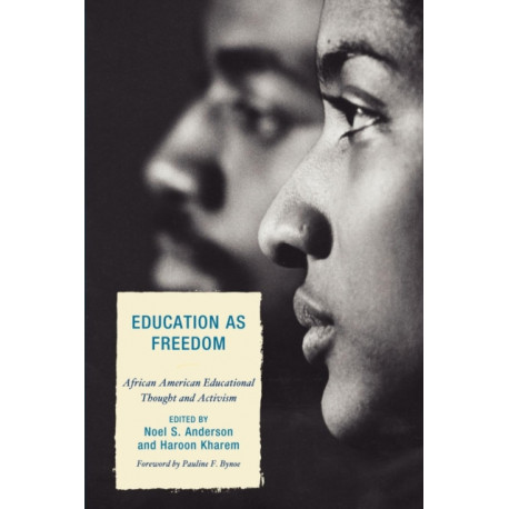 Education as Freedom: African American Educational Thought and Activism