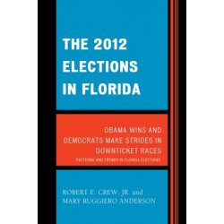 The 2012 Elections in Florida: Obama Wins and Democrats Make Strides in Downticket Races