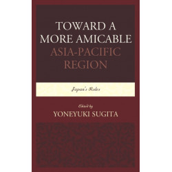 Toward a More Amicable Asia-Pacific Region: Japan’s Roles