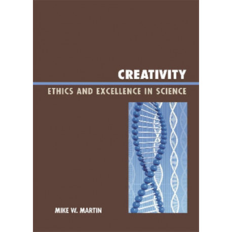 Creativity: Ethics and Excellence in Science